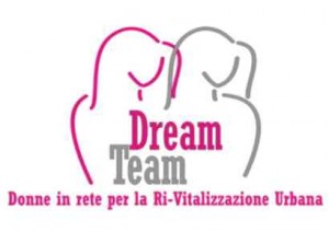 Dream Team – Donne in Rete per la Ri-Vitalizzazione Urbana