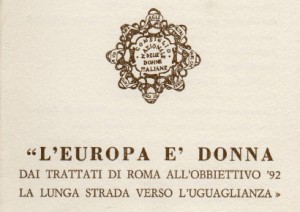 L'Europa è Donna: dai trattati di Roma all'obbiettivo '92. La lunga strada verso l'uguaglianza