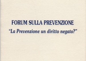 Forum sulla prevenzione – La Prevenzione un diritto negato?